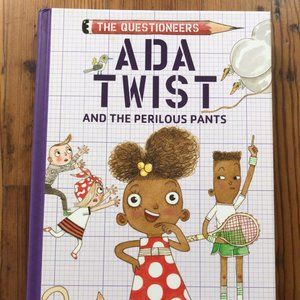 Ada Twist and the Perilous Pants: The Questioneers Book #2, hard cover